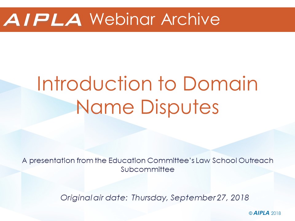 Webinar Archive - 9/27/18 - Introduction to Domain Name Disputes